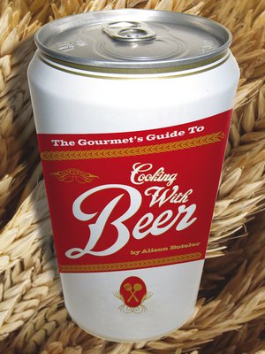 cover image of The Gourmet's Guide to Cooking with Beer